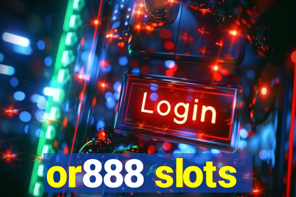 or888 slots